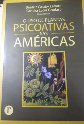 Capa de O uso de plantas psicoativas nas Américas - Beatriz Caiuby Labate; Sandra Lucia Goulart (org.)