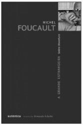 Capa de A grande estrangeira - Michel Foucault