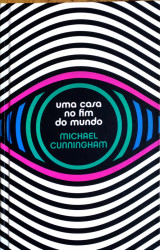 Capa de Uma casa no fim do mundo - Michael Cunningham