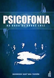 Capa de Psicofonia - Na obra de André Luiz - Jacobson SantAna Trovão