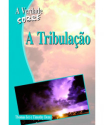 Capa de A verdade sobre a tribulação - Thomas Ice; Timothy Demy