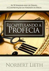 Capa de Recapitulando a profecia - Norbert Lieth