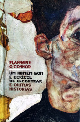 Capa de um homem bom é difícil de encontrar e outras histórias - Flannery OConnor