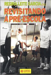 Capa de Revisitando a pré-escola - Regina Leite Garcia (org.)
