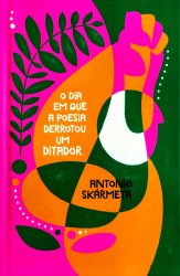 Capa de O dia em que a poesia derrotou um ditador - Antonio Skármeta