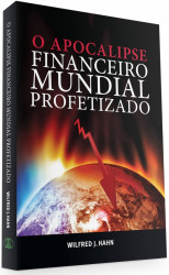 Capa de O apocalipse financeiro mundial profetizado - Wilfred J. Hahn