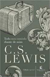 Capa de Todo meu caminho diante de mim - C. S. Lewis