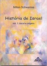 Capa de História de Israel - Volume 01 - Milton Schwantes