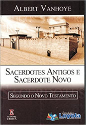 Capa de Sacerdotes antigos e sacerdote novo - Albert Vanhoye