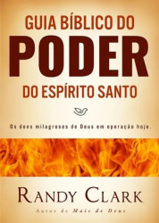 Capa de Guia Bíblico Do Poder Do Espírito Santo - Randy Clark