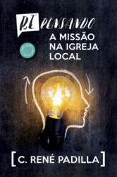 Capa de Repensando a Missão na Igreja Local - C. René Padilla