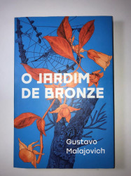 Capa de O jardim de bronze - Gustavo Malajovich