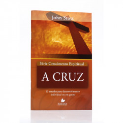 Capa de Cruz, A - Série Crescimento Espiritual - John Stott