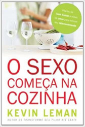 Capa de O sexo começa na cozinha - Kevin Leman