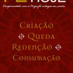 Capa de Fé para Hoje - Criação, Queda,redenção,Consumação - Tiago J. Santos Filho