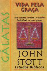 Capa de Vida pela Graça - Gálatas - John Stott com Dale & Sandy Larsen