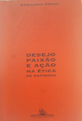 Capa de Desejo, paixão e ação na ética de Espinosa - Marilena Chaui