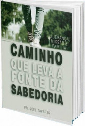 Capa de Caminho que leva a fonte de sabedoria - Pr. Joel Tavares