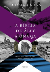 Capa de A BÍBLIA DE ÁLEF A ÔMEGA. - Um guia para entender como a Bíblia chegou até nós