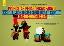 Capa de Propostas pedagógicas para o ensino de História e Cultura Africana e Afro-Brasileira volume 4 - Maria Alice Rezende Gonçalves; Vinicius Oliveira Pereira