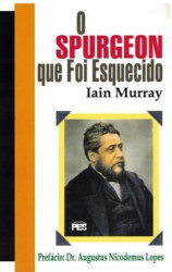 Capa de O Spurgeon que foi esquecido - Iain Murray