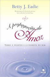 Capa de A propagação do Amor - Betty J. Eadie