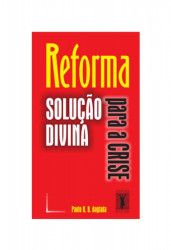 Capa de Reforma Solução Divina para a Crise - Paulo R. B. Anglada