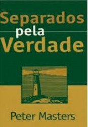 Capa de Separados pela Verdade - Peter Masters