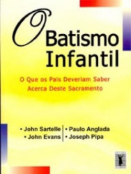 Capa de O batismo infantil - John Sartelle; John Evans; Paulo Anglada; Joseph Pipa