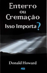 Capa de Enterro ou Cremação Isso Importa? - Donald Howard