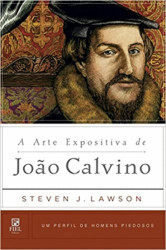 Capa de A arte expositiva de João Caivino - Steven J. Lawson