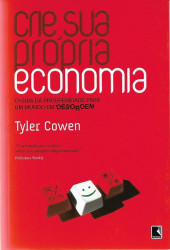 Capa de Crie sua própria economia - Tyler Cowen