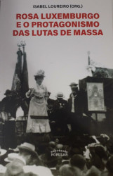 Capa de Rosa Luxemburgo e o protagonismo das lutas de massa - Isabel Loureiro (org.)