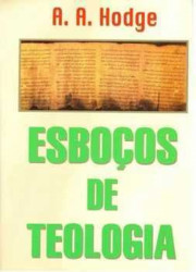 Capa de Esboços de Teologia - Archibald Alexander Hodge