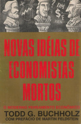 Capa de Novas ideias de economistas mortos - Todd G. Buchholz