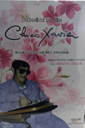 Capa de Sabedoria de Chico Xavier - Nilton Cesar Stuqui; Espírito Dimas