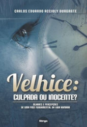 Capa de Velhice: Culpada ou Inocente - Carlos Eduardo Accioly Duragante