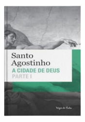 Capa de Santo Agostinho; A Cidade de Deus Parte l - Santo Agostinho
