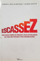 Capa de Escassez - Sendhil Mullainathan, Eldar Shafir