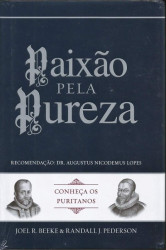 Capa de Paixão pela pureza - Joel R. Beeke; Randall J. Pederson
