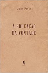 Capa de A educação da vontade - Jules Payot
