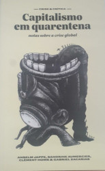 Capa de Capitalismo em quarentena - Anselm Jappe; Sandrine Aumercier; Clément Homs; Gabriel Zacarias