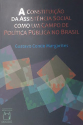 Capa de A constituição da assistência social como campo de política pública no Brasil - Gustavo Conde Margarites