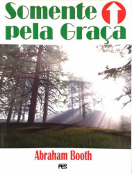 Capa de Somente pela Graça - Abraham Booth