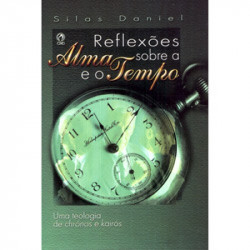 Capa de Reflexões sobre a Alma e o Tempo - Silas Daniel