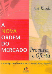 Capa de A nova ordem do mercado - Rick Kash