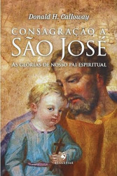 Capa de Consagração a São José - Pe. Donald H. Calloway