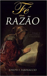 Capa de Fé com Razão - Joseph F. Farinaccio