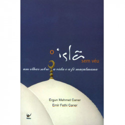 Capa de O Islã sem véu - Ergun Mehmet Caner; Emir Fethi Caner