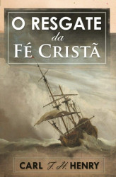 Capa de O resgate da fé cristã - Carl F. H. Henry